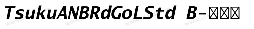 TsukuANBRdGoLStd B字体转换 TsukuANBRdGoLStd B字体转换